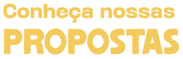 Conheça nossas propostas